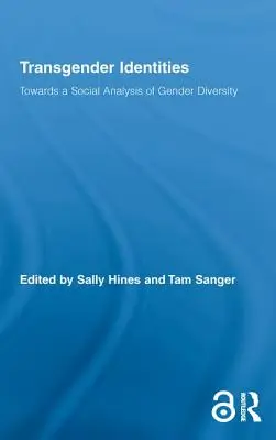 Transznemű identitások: A nemi sokféleség társadalmi elemzése felé - Transgender Identities: Towards a Social Analysis of Gender Diversity