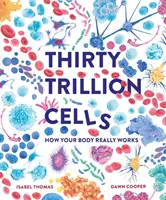 Harminc trillió sejt - Hogyan működik a tested valójában? - Thirty Trillion Cells - How Your Body Really Works