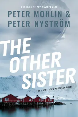 A másik nővér: John Adderley ügynök regénye - The Other Sister: An Agent John Adderley Novel