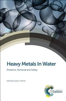 Nehézfémek a vízben: Jelenlét, eltávolítás és biztonság - Heavy Metals in Water: Presence, Removal and Safety