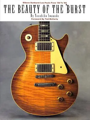 A 'durranás szépsége: Gibson Sunburst Les Paulok '58-tól '60-ig - The Beauty of the 'Burst: Gibson Sunburst Les Pauls from '58 to '60