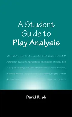 Egy diák útmutató a színdarabelemzéshez - A Student Guide to Play Analysis