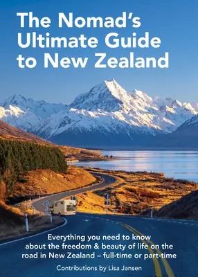 A nomádok végső útmutatója Új-Zélandról - Nomad's Ultimate Guide to New Zealand