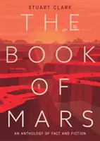 A Mars könyve - Tények és fikciók antológiája - Book of Mars - An Anthology of Fact and Fiction