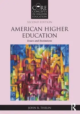 Az amerikai felsőoktatás: Kérdések és intézmények - American Higher Education: Issues and Institutions