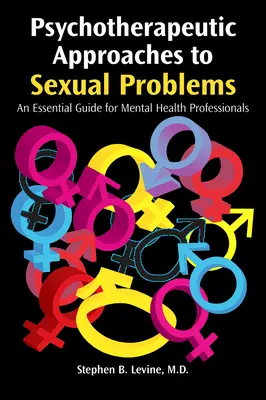 A szexuális problémák pszichoterápiás megközelítései: Alapvető útmutató mentálhigiénés szakemberek számára - Psychotherapeutic Approaches to Sexual Problems: An Essential Guide for Mental Health Professionals