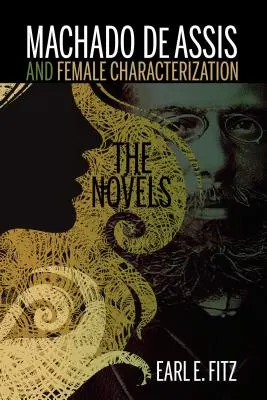 Machado de Assis és a női jellemzés: A regények - Machado de Assis and Female Characterization: The Novels