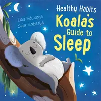 Egészséges szokások: Koala útmutatója az alváshoz - Healthy Habits: Koala's Guide to Sleep