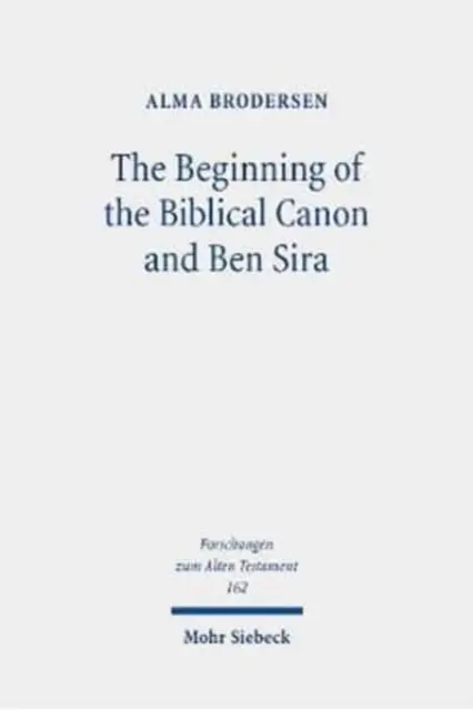 A bibliai kánon kezdete és Ben Sira - The Beginning of the Biblical Canon and Ben Sira