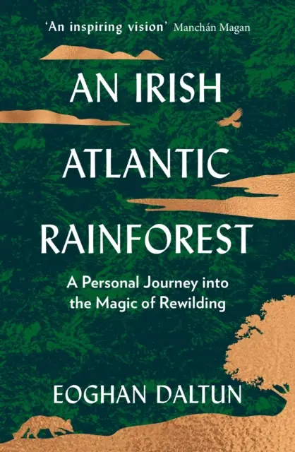 Ír atlanti esőerdő - Egy személyes utazás az újraerdősítés varázslatába - Irish Atlantic Rainforest - A Personal Journey into the Magic of Rewilding