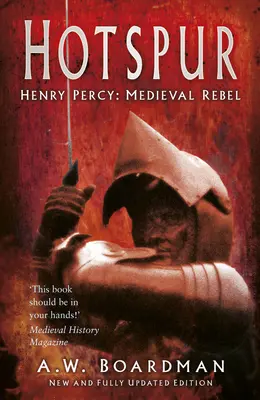 Hotspur: Henry Percy: Percy: Középkori lázadó - Hotspur: Henry Percy: Medieval Rebel
