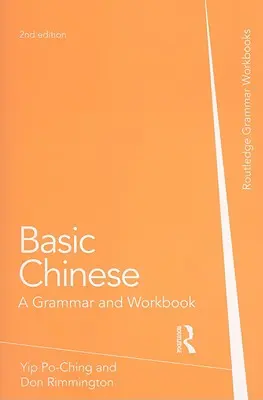 Kínai alapismeretek: Nyelvtan és munkafüzet - Basic Chinese: A Grammar and Workbook