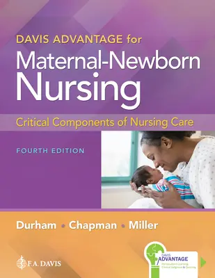 Davis Advantage for Maternal-Newborn Nursing: Az ápolás kritikus összetevői - Davis Advantage for Maternal-Newborn Nursing: Critical Components of Nursing Care