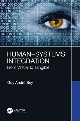 Emberi rendszerek integrációja: A virtuálistól a kézzelfoghatóig - Human-Systems Integration: From Virtual to Tangible