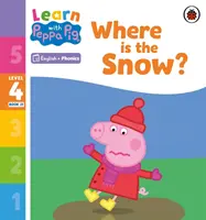 Learn with Peppa Phonics 4. szint 21. könyv - Hol van a hó (Phonics Reader) - Learn with Peppa Phonics Level 4 Book 21 - Where is the Snow? (Phonics Reader)