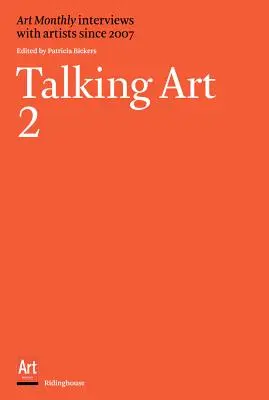 Talking Art 2: Interjúk művészekkel 2007 óta - Talking Art 2: Interviews with Artists Since 2007