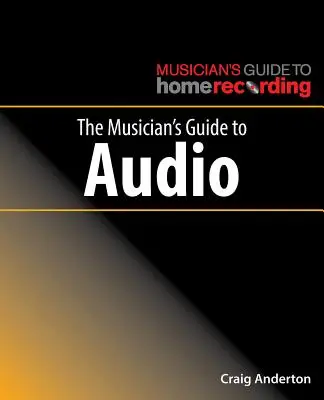 A zenész audio-kalauza - The Musician's Guide to Audio