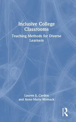 Inkluzív főiskolai osztálytermek: Tanítási módszerek a különböző tanulók számára - Inclusive College Classrooms: Teaching Methods for Diverse Learners