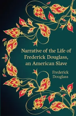 Elbeszélés Frederick Douglass, egy amerikai rabszolga életéről (Hero Classics) - Narrative of the Life of Frederick Douglass, an American Slave (Hero Classics)