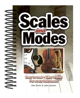 Scales & Modes: Minden hangszerhez. - Scales & Modes: Easy to Read, Easy to Play; For Every Instrument