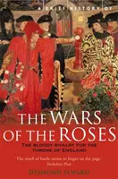 A rózsák háborúinak rövid története - Brief History of the Wars of the Roses