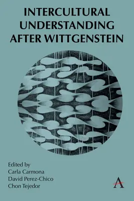 Kultúrák közötti megértés Wittgenstein után - Intercultural Understanding After Wittgenstein