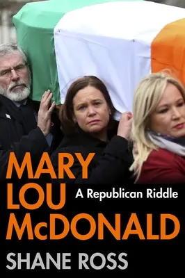 Mary Lou McDonald: Egy republikánus rejtvény - Mary Lou McDonald: A Republican Riddle