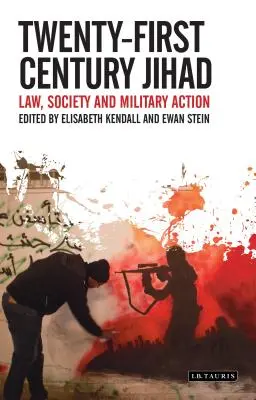 Huszonegyedik századi dzsihád: Dzsihád: Jog, társadalom és katonai akció - Twenty-First Century Jihad: Law, Society and Military Action