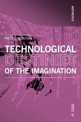 Technológiai végzetek a képzeletről - Technological Destinies of the Imagination