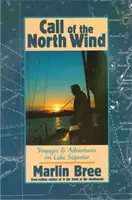 Az északi szél hívása: Utazások és kalandok a Superior-tónál - Call of the North Wind: Voyages and Adventures on Lake Superior