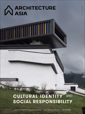 Építészet Ázsiában: Kulturális identitás és társadalmi felelősségvállalás - Architecture Asia: Cultural Identity and Social Responsibility