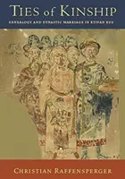 A rokonság kötelékei: Genealógia és dinasztikus házasságok a Kijevi Ruszban - Ties of Kinship: Genealogy and Dynastic Marriage in Kyivan Rus