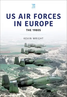 Amerikai légierő Európában: Az 1980-as évek - Us Air Forces in Europe: The 1980s