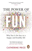 A szórakozás ereje - Miért a szórakozás a boldog és egészséges élet kulcsa - Power of Fun - Why fun is the key to a happy and healthy life