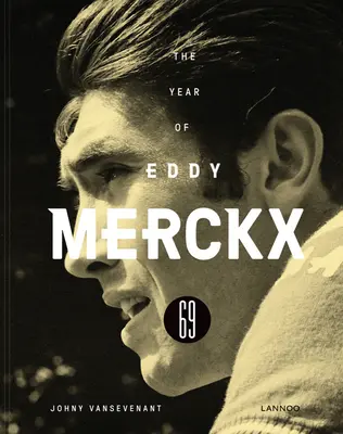 1969 - Eddy Merckx éve - 1969 - The Year of Eddy Merckx