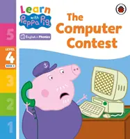 Learn with Peppa Phonics 4. szintű 5. könyv - A számítógépes verseny (Phonics Reader) - Learn with Peppa Phonics Level 4 Book 5 - The Computer Contest (Phonics Reader)