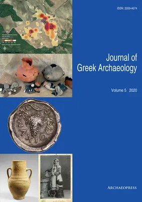 Journal of Greek Archaeology 5. kötet 2020 - Journal of Greek Archaeology Volume 5 2020