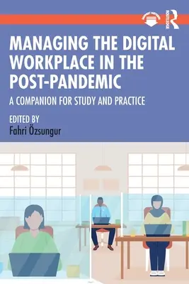 A digitális munkahely menedzselése a posztpandémiában: A Companion for Study and Practice - Managing the Digital Workplace in the Post-Pandemic: A Companion for Study and Practice