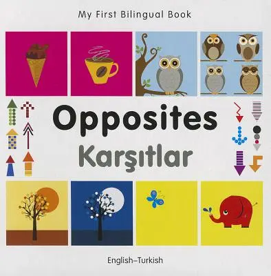 Az én első kétnyelvű könyvem - Aposites (angol-török) - My First Bilingual Book-Opposites (English-Turkish)