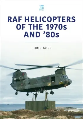 A RAF helikopterei az 1970-es és 80-as években - RAF Helicopters of the 1970s and '80s