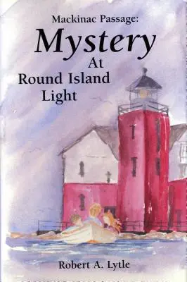 Mackinac Passage: Rejtély a Round Island Lightnál - Mackinac Passage: Mystery at Round Island Light