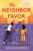 Neighbor Favor - Az ájuláshoz méltó és pompásan romantikus romkom a Honey & Spice rajongóinak. - Neighbor Favor - The swoon-worthy and gloriously romantic romcom for fans of Honey & Spice