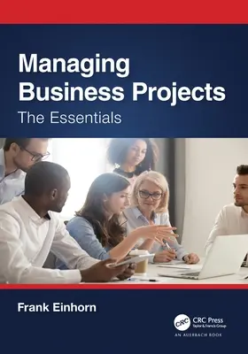 Üzleti projektek irányítása: Az alapismeretek - Managing Business Projects: The Essentials