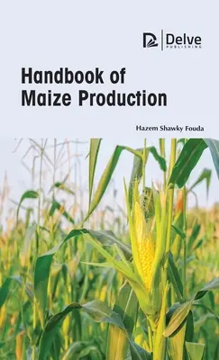 A kukoricatermesztés kézikönyve - Handbook of Maize Production