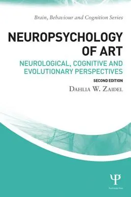 A művészet neuropszichológiája: Neurológiai, kognitív és evolúciós perspektívák - Neuropsychology of Art: Neurological, Cognitive, and Evolutionary Perspectives