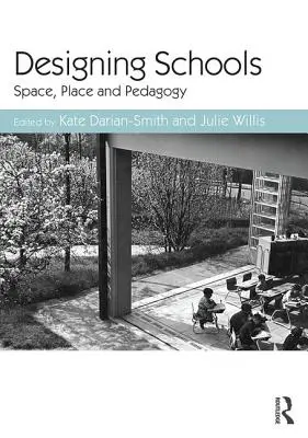 Az iskolák tervezése: Tér, hely és pedagógia - Designing Schools: Space, Place and Pedagogy