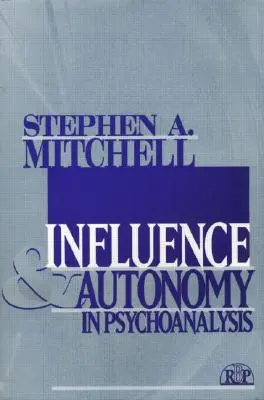 Befolyás és autonómia a pszichoanalízisben - Influence and Autonomy in Psychoanalysis