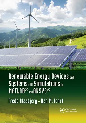 Megújuló energiát hasznosító eszközök és rendszerek Matlab(r) és Ansys(r) szimulációkkal - Renewable Energy Devices and Systems with Simulations in Matlab(r) and Ansys(r)