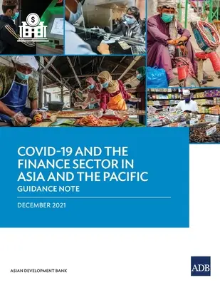 A Covid-19 és a pénzügyi szektor Ázsiában és a csendes-óceáni térségben: Útmutató - Covid-19 and the Finance Sector in Asia and the Pacific: Guidance Note