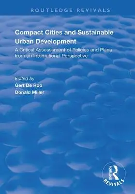 Kompakt városok és fenntartható városfejlesztés: A politikák és tervek kritikus értékelése nemzetközi szemszögből - Compact Cities and Sustainable Urban Development: A Critical Assessment of Policies and Plans from an International Perspective